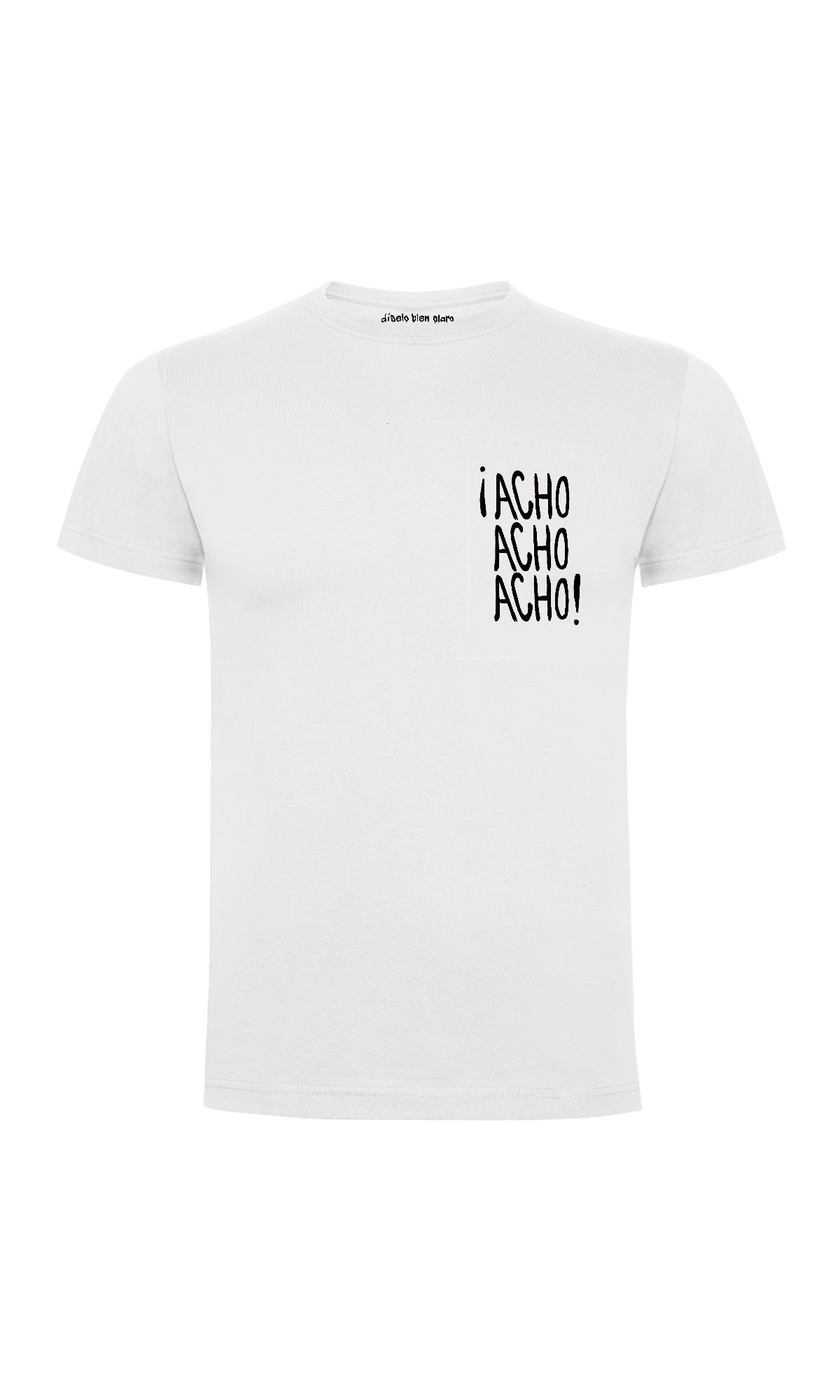 Acho Acho Acho Camiseta